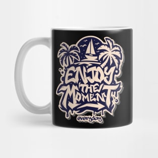 Enjoy The Moment Every Day Mug